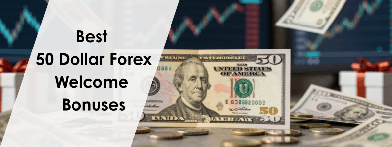 Best 50 Dollar Forex Welcome Bonuses Main Banner Image