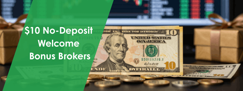 $10 No-Deposit Welcome Bonus Brokers Main Banner Image
