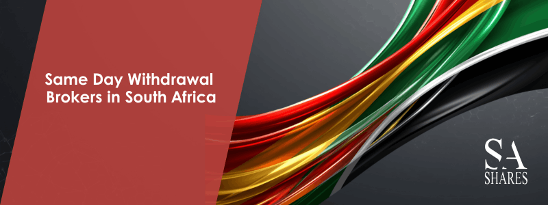 Same Day Withdrawal Brokers in South Africa  - Main Banner