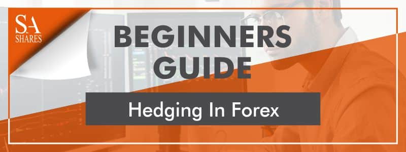 Hedging in Forex – A Beginners Guide