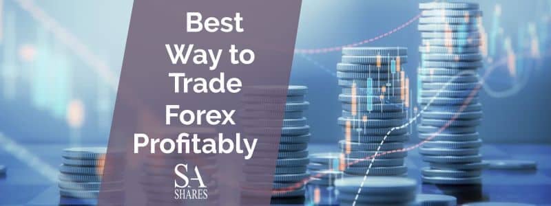 Best Way to Trade Forex Profitably