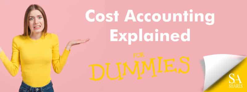 Cost Accounting Explained