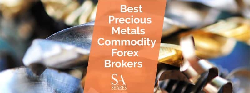 Precious Metals Commodity Forex Brokers Review Precious Metals Commodity Forex Brokers Review