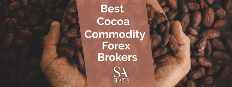 Cocoa Commodity Forex Brokers Review Cocoa Commodity Forex Brokers Review