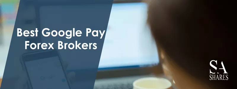 Best Google Pay Forex Brokers - Main Banner-min
