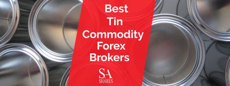Best Tin Commodity Forex Brokers