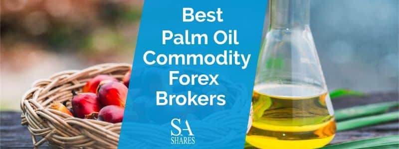 Palm Oil Commodity Forex Brokers Palm Oil Commodity Forex Brokers