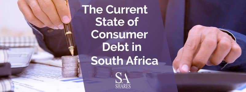 The Current State of Consumer Debt in South Africa