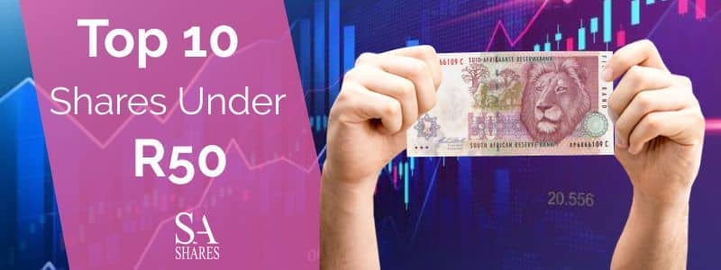 Top 10 Shares under R50 Top 10 Shares under R50