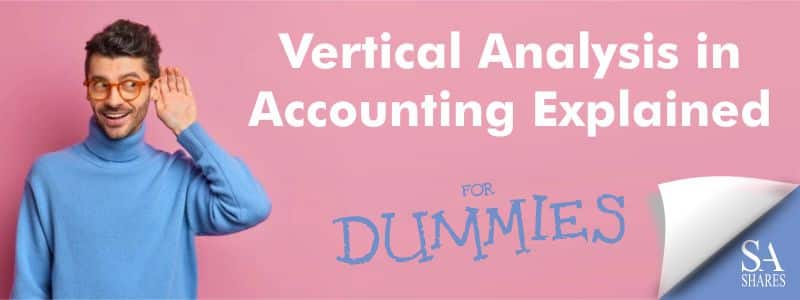 Vertical Analysis in Accounting Explained for Dummies