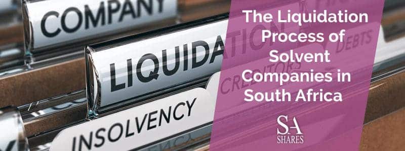 The Liquidation Process of Solvent Companies in South Africa