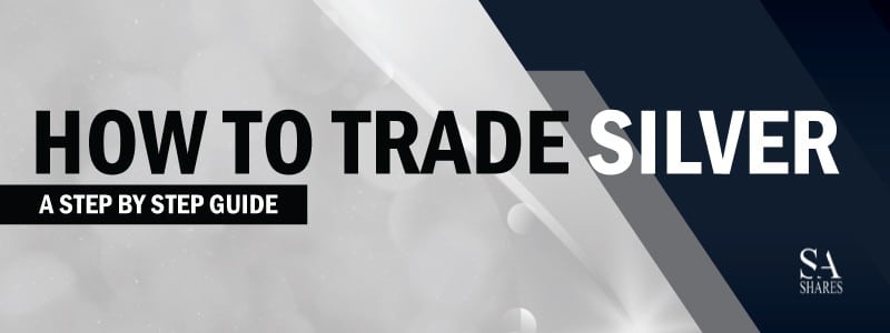 How to Trade Silver Step by Step