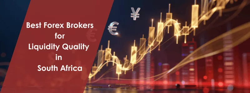 Best Forex Brokers for Liquidity Quality in South Africa Main Banner Image