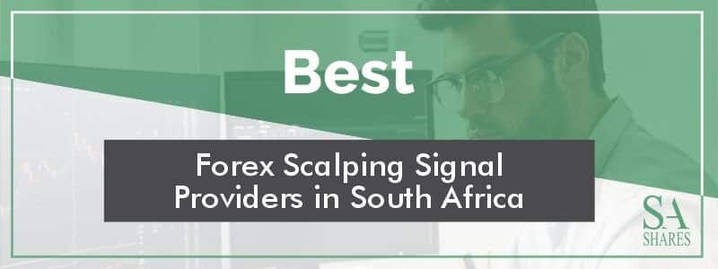 5 Best Forex Scalping Signal Providers in South Africa 5 Best Forex Scalping Signal Providers in South Africa