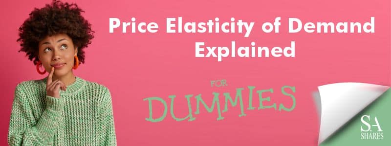 Price Elasticity of Demand Explained for Dummies