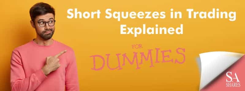 Short Squeezes in Trading Explained for Dummies