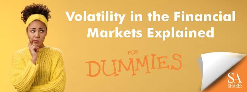 Volatility in the Financial Markets Explained for Dummies
