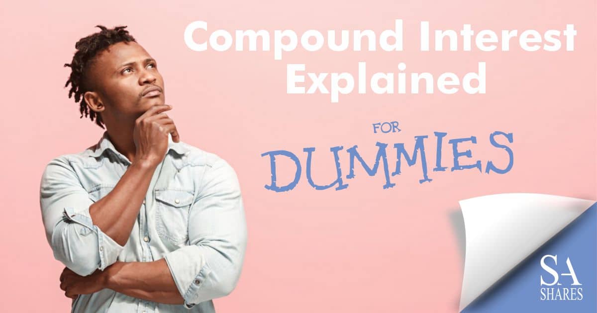 Compound Interest ☑️ Explained for Dummies | SA Shares