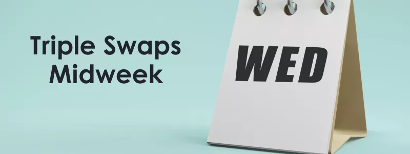 Wednesdays – Brokers Triple Swaps Midweek: Wednesdays – Brokers Triple Swaps Midweek: