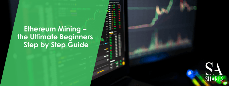 Ethereum Mining &ndash; the Ultimate Beginners Step by Step Guide
